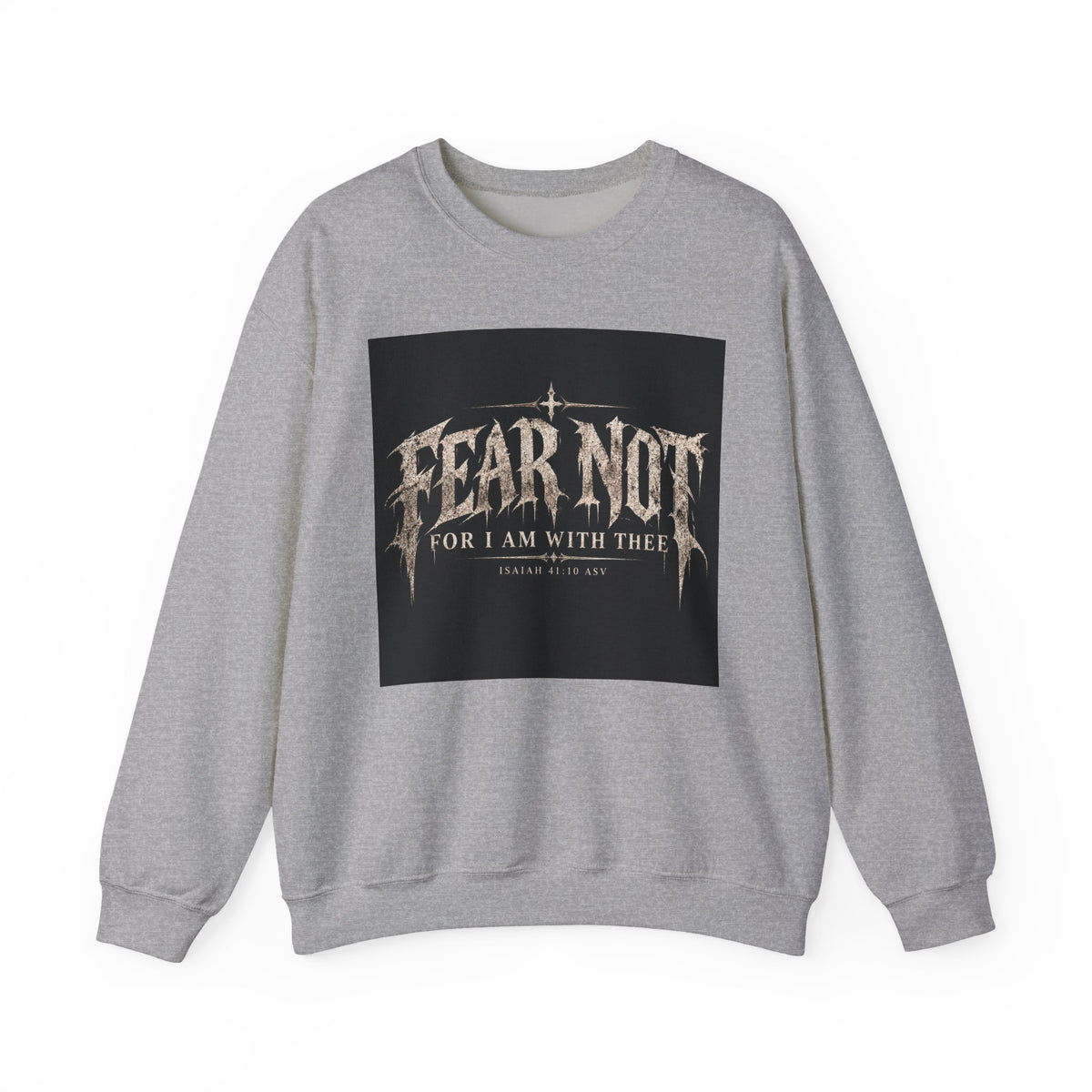 Fear Not Crewneck Sweatshirt Holiday October Edition — "Fear Not, For I Am With Thee" Christian Graphic Pullover