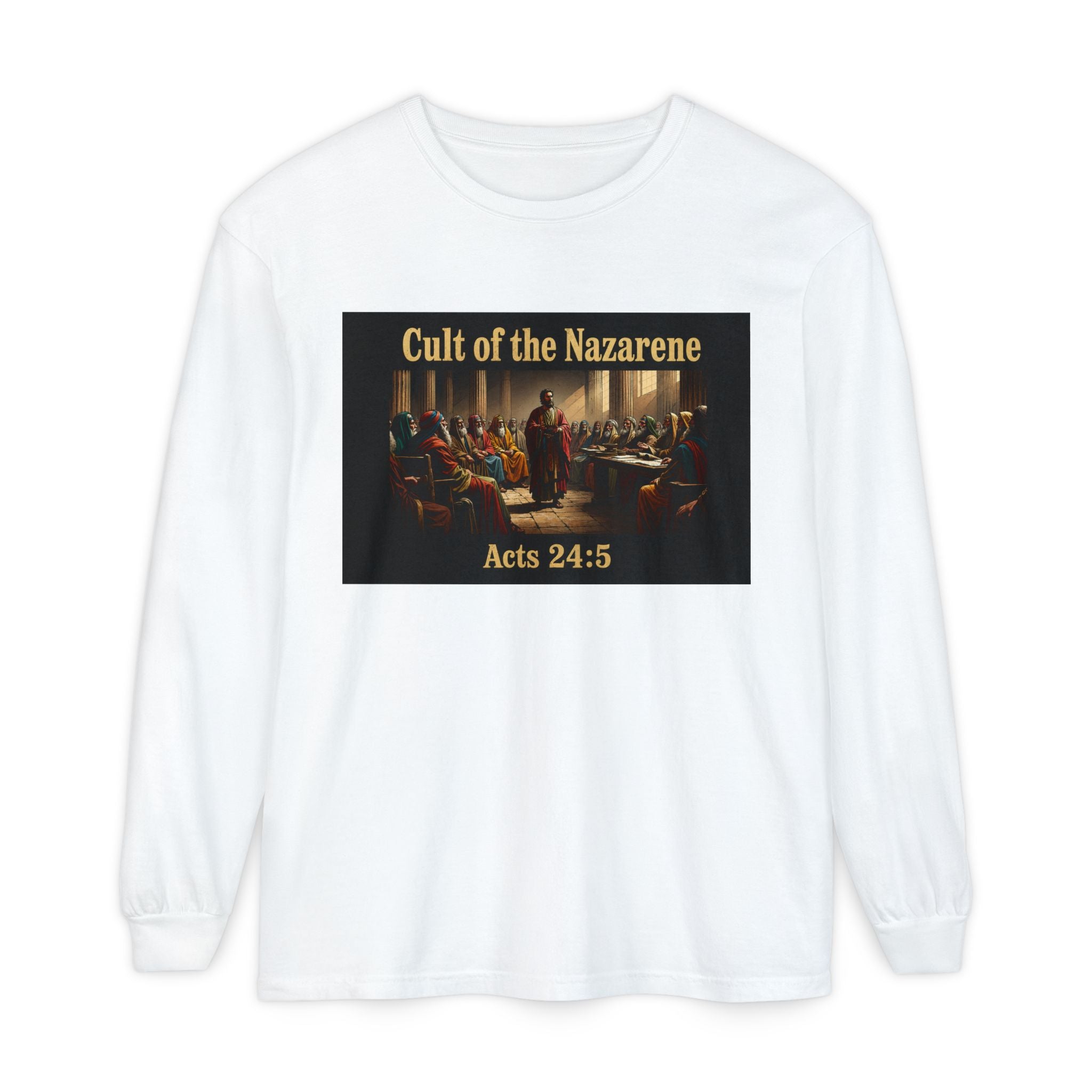Acts 24:5 cult of the nazarene Scripture long sleeve Tee