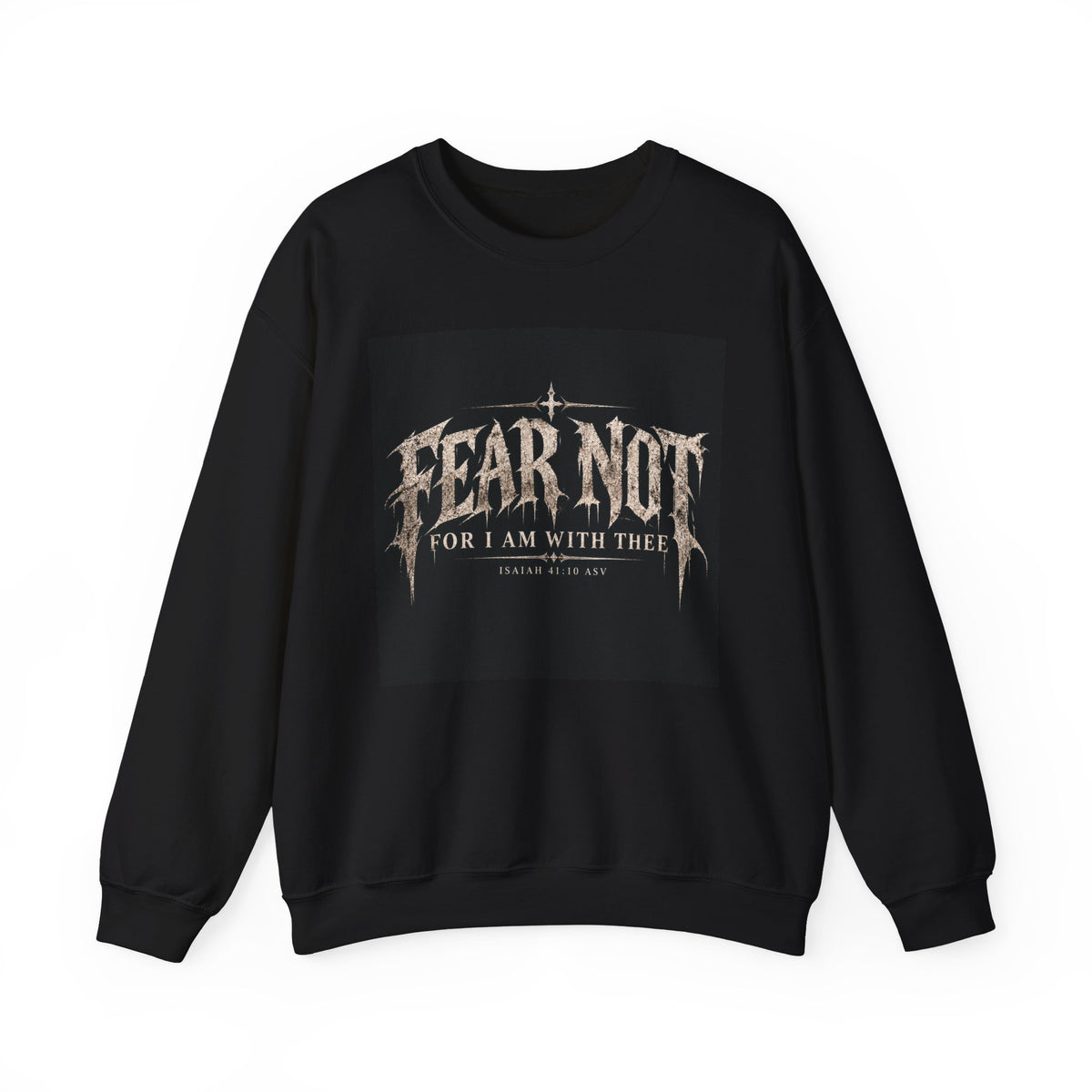 Fear Not Crewneck Sweatshirt Holiday October Edition — "Fear Not, For I Am With Thee" Christian Graphic Pullover