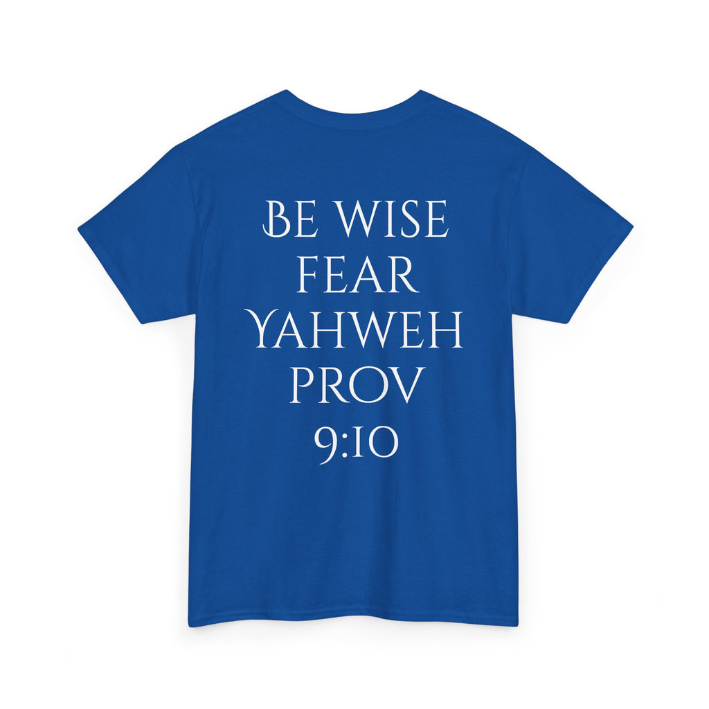 Fear of the Living God T-Shirt – ‘Be Wise Fear Yahweh’ Scripture Tee (Prov 9:10)