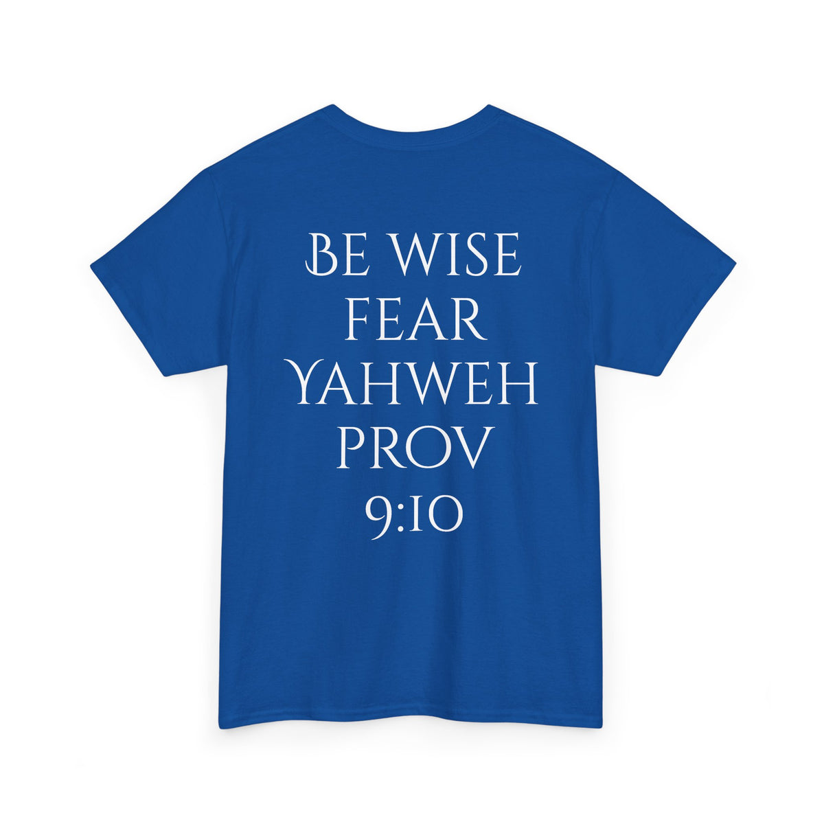 Fear of the Living God T-Shirt – ‘Be Wise Fear Yahweh’ Scripture Tee (Prov 9:10)