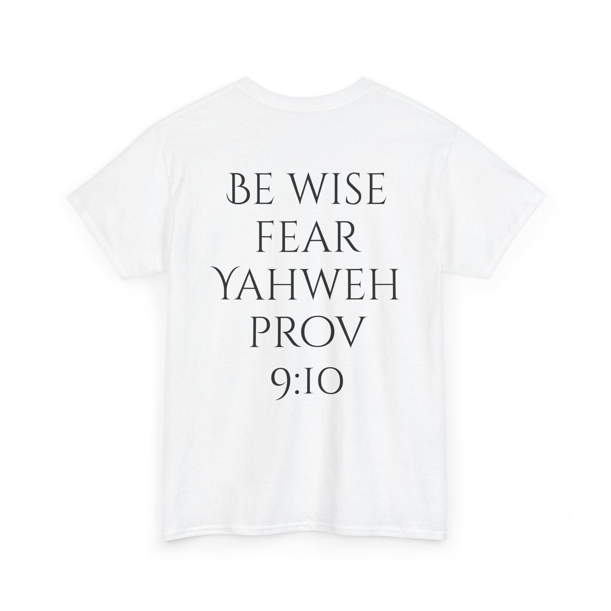 Fear of the Living God T-Shirt – ‘Be Wise Fear Yahweh’ Scripture Tee (Prov 9:10)