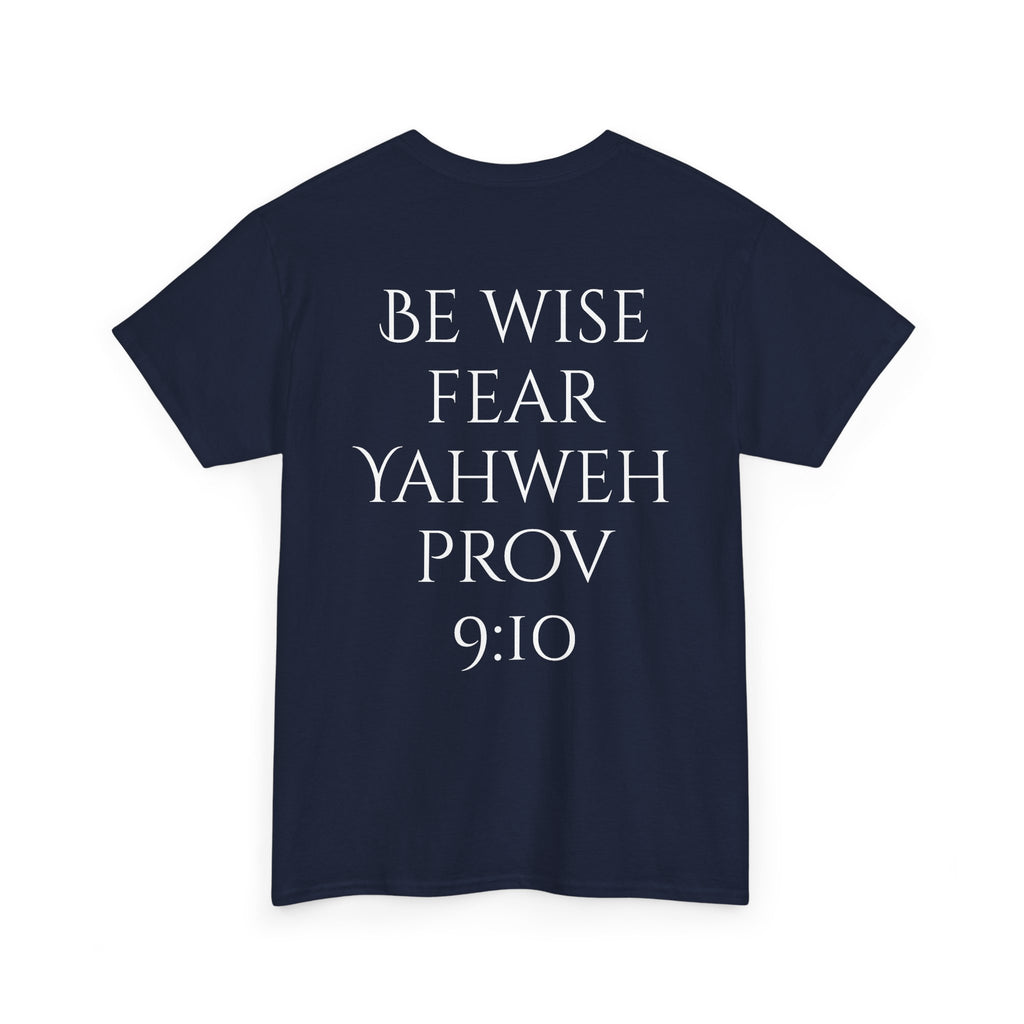 Fear of the Living God T-Shirt – ‘Be Wise Fear Yahweh’ Scripture Tee (Prov 9:10)