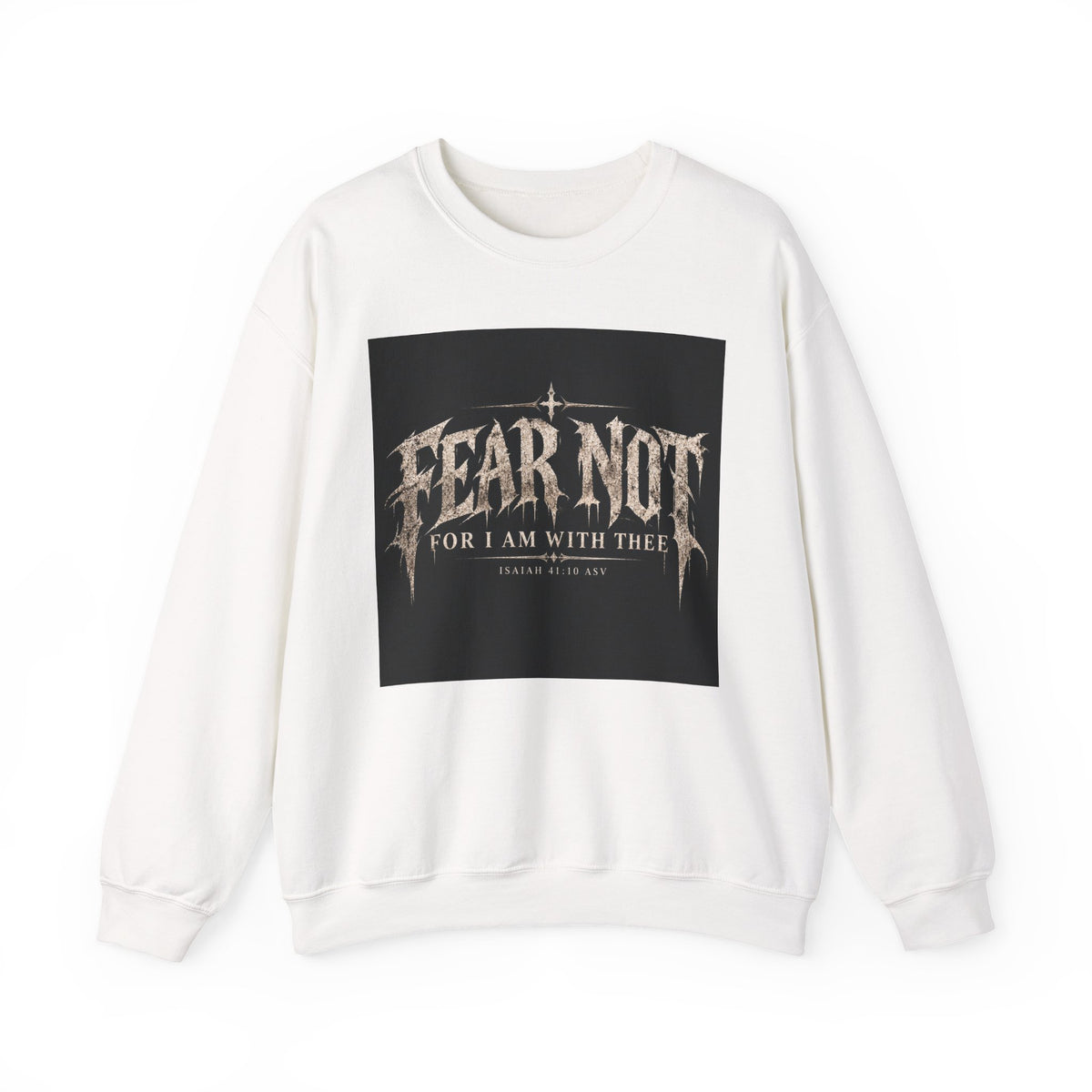 Fear Not Crewneck Sweatshirt Holiday October Edition — "Fear Not, For I Am With Thee" Christian Graphic Pullover
