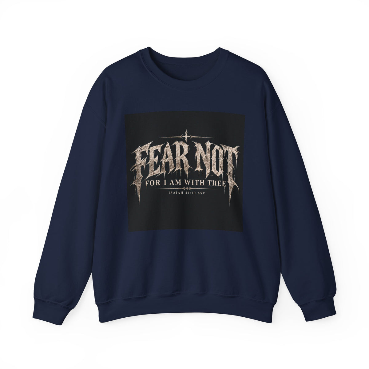 Fear Not Crewneck Sweatshirt Holiday October Edition — "Fear Not, For I Am With Thee" Christian Graphic Pullover