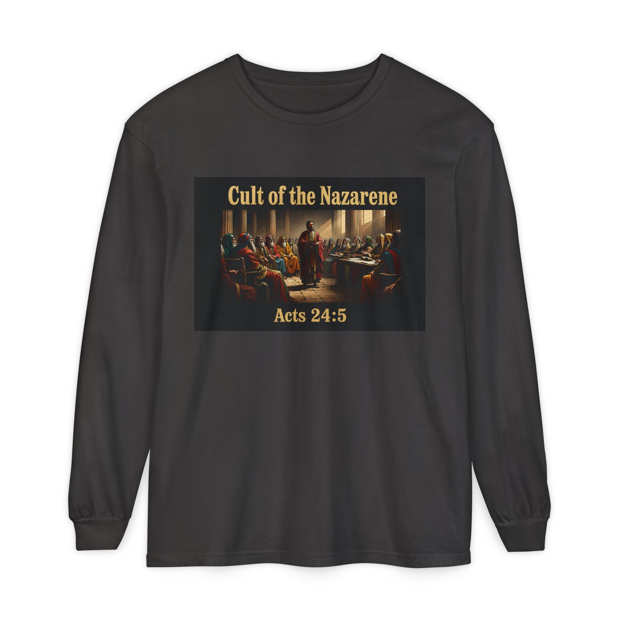 Acts 24:5 cult of the nazarene Scripture long sleeve Tee