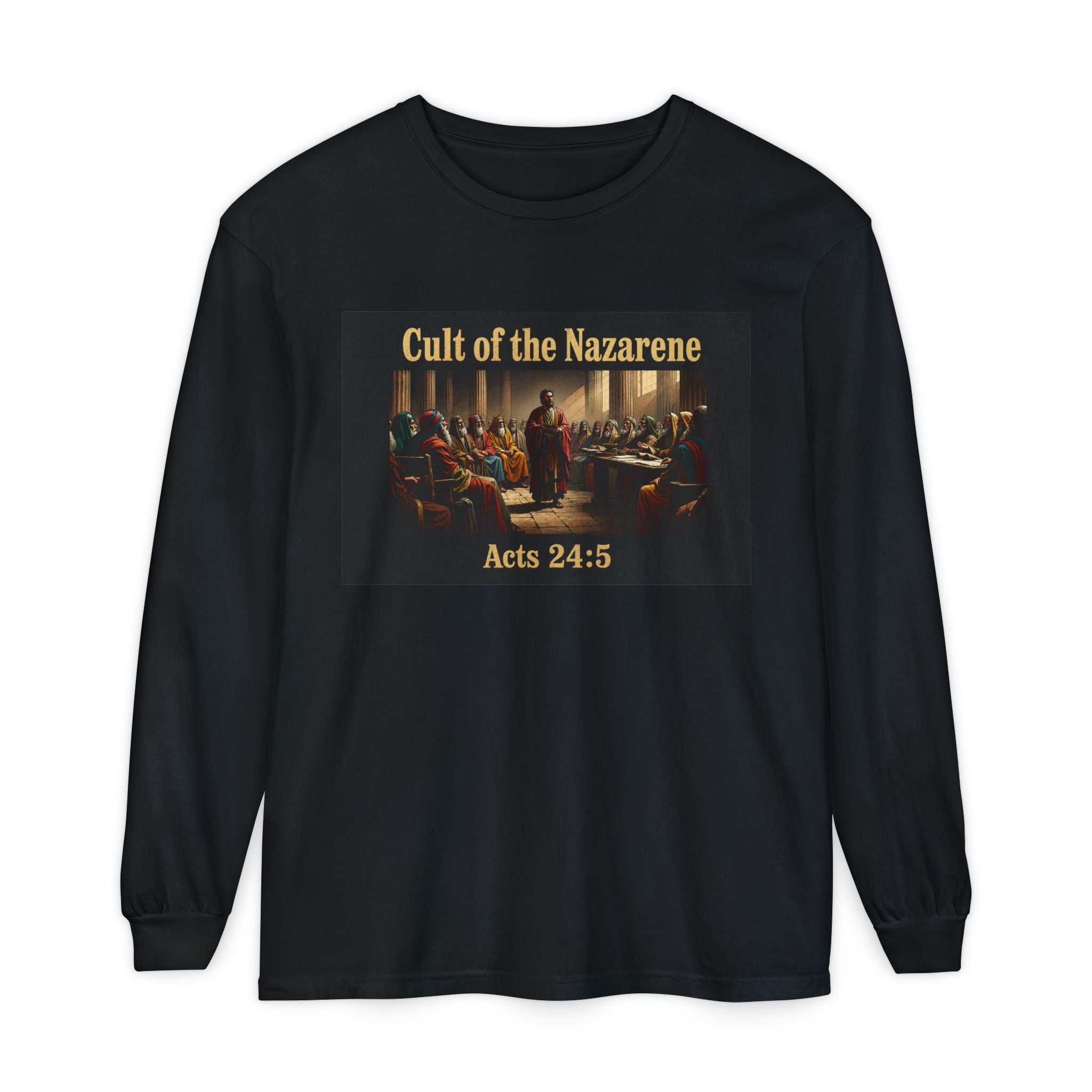 Acts 24:5 cult of the nazarene Scripture long sleeve Tee