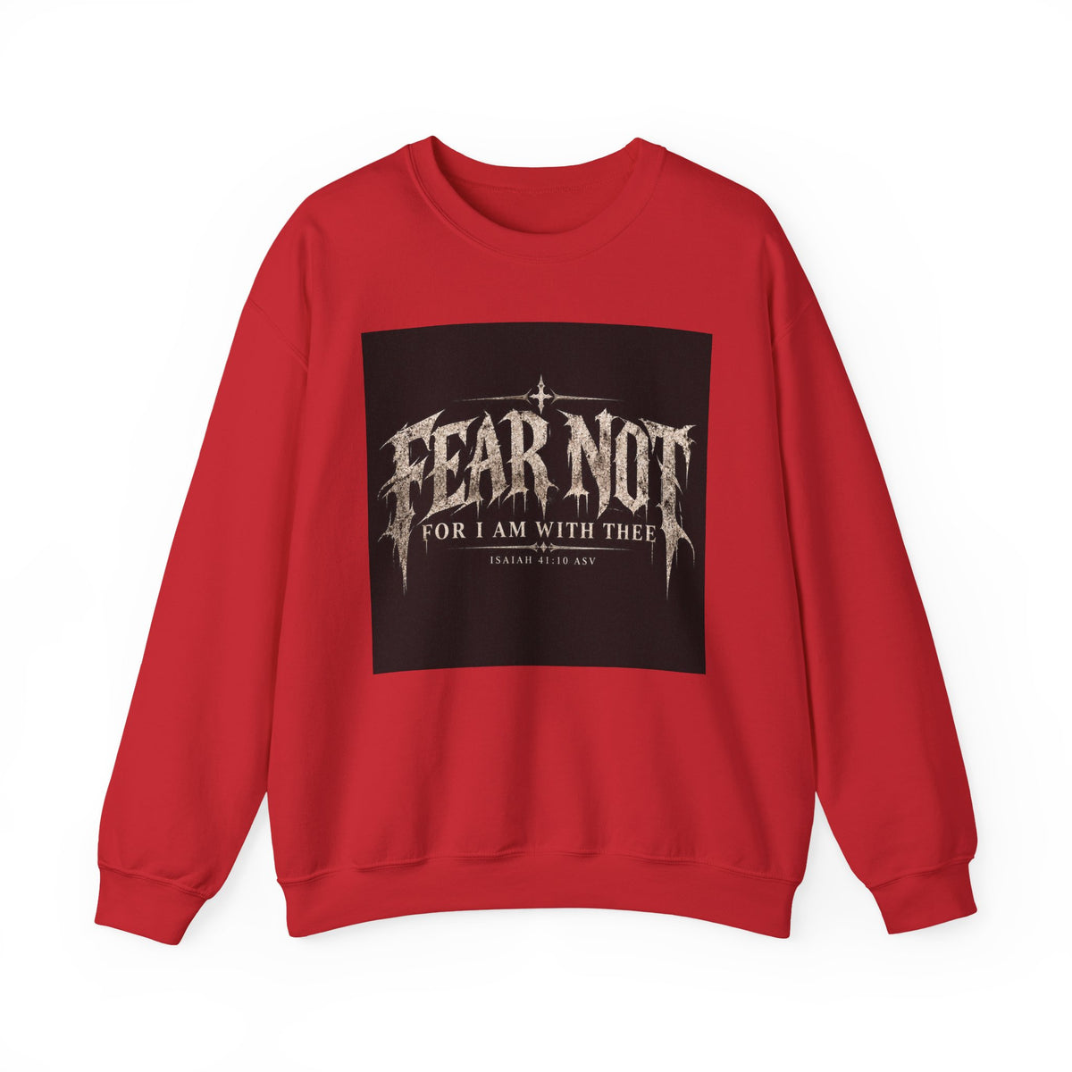 Fear Not Crewneck Sweatshirt Holiday October Edition — "Fear Not, For I Am With Thee" Christian Graphic Pullover