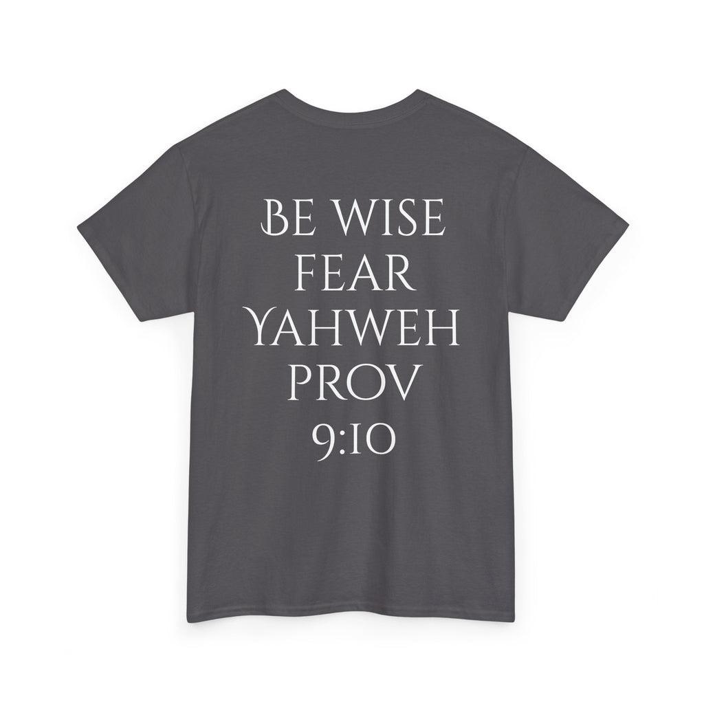 Fear of the Living God T-Shirt – ‘Be Wise Fear Yahweh’ Scripture Tee (Prov 9:10)