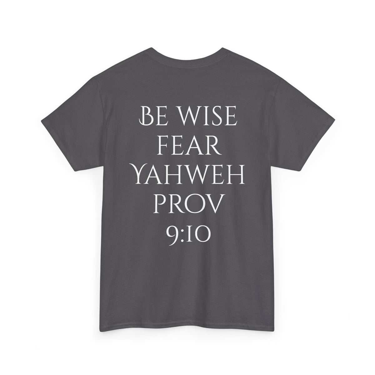 Fear of the Living God T-Shirt – ‘Be Wise Fear Yahweh’ Scripture Tee (Prov 9:10)